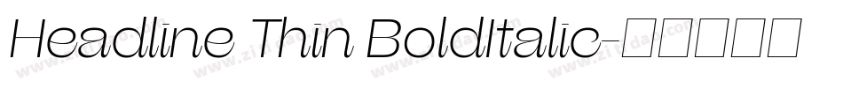 Headline Thin BoldItalic字体转换